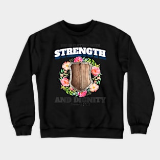 She is Clothed With Strength And Dignity Crewneck Sweatshirt